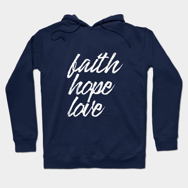 Faith, Hope, Love Hoodie by aphian